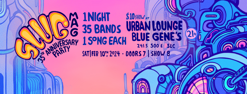 SLUG Mag’s 35th Anniversary Party