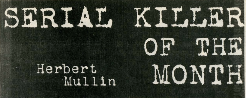 Serial Killer of the Month – Herbert Mullin 